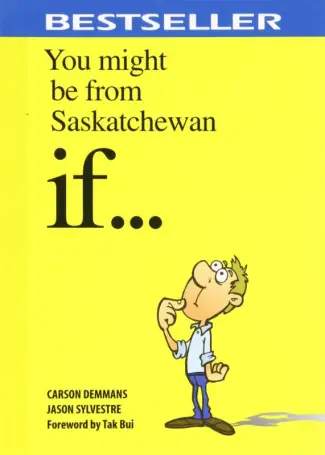 You Might be from Saskatchewn if...